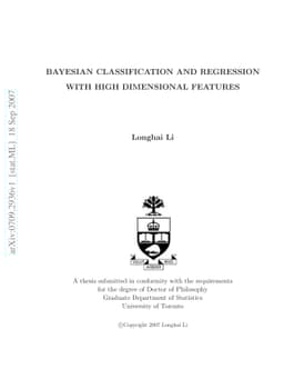Bayesian Classification and Regression with High Dimensional Features