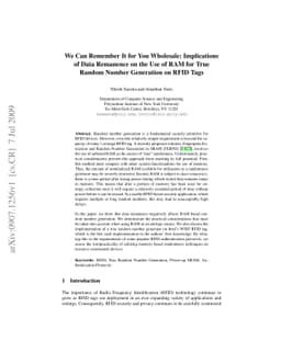 We Can Remember It for You Wholesale: Implications of Data Remanence on
  the Use of RAM for True Random Number Generation on RFID Tags (RFIDSec 2009)