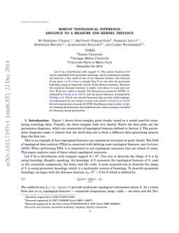 Robust Topological Inference: Distance To a Measure and Kernel Distance