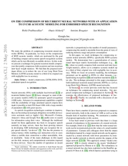 On the Compression of Recurrent Neural Networks with an Application to
  LVCSR acoustic modeling for Embedded Speech Recognition