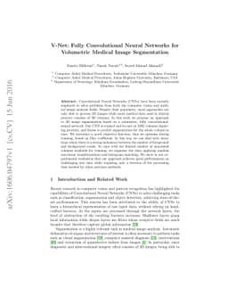 V-Net: Fully Convolutional Neural Networks for Volumetric Medical Image
  Segmentation