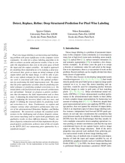 Detect, Replace, Refine: Deep Structured Prediction For Pixel Wise
  Labeling