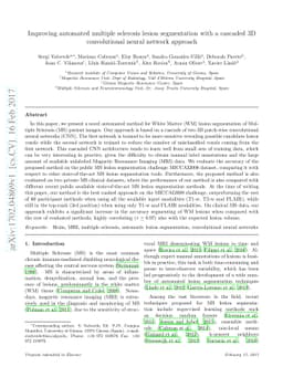 Improving automated multiple sclerosis lesion segmentation with a
  cascaded 3D convolutional neural network approach