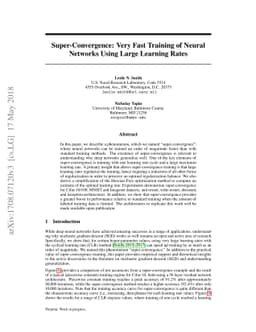 Super-Convergence: Very Fast Training of Neural Networks Using Large
  Learning Rates