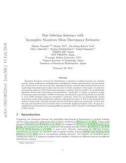 Post Selection Inference with Incomplete Maximum Mean Discrepancy
  Estimator