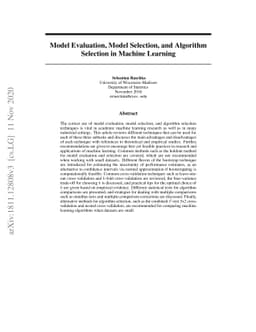 Model Evaluation, Model Selection, and Algorithm Selection in Machine
  Learning