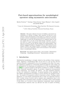 Part-based approximations for morphological operators using asymmetric
  auto-encoders