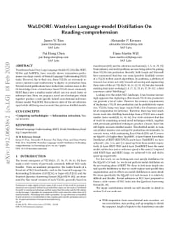 WaLDORf: Wasteless Language-model Distillation On Reading-comprehension
