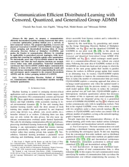 Communication Efficient Distributed Learning with Censored, Quantized,
  and Generalized Group ADMM