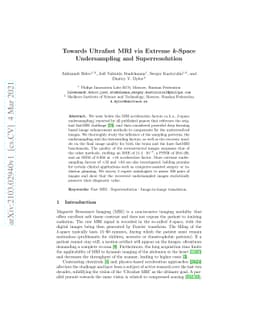 Towards Ultrafast MRI via Extreme k-Space Undersampling and
  Superresolution
