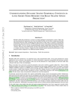 Understanding Dynamic Spatio-Temporal Contexts in Long Short-Term Memory
  for Road Traffic Speed Prediction