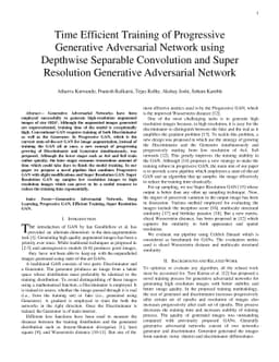 Time Efficient Training of Progressive Generative Adversarial Network
  using Depthwise Separable Convolution and Super Resolution Generative
  Adversarial Network