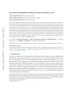 On Fairness and Stability: Is Estimator Variance a Friend or a Foe?