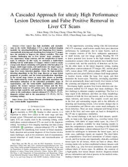 A Cascaded Approach for ultraly High Performance Lesion Detection and
  False Positive Removal in Liver CT Scans