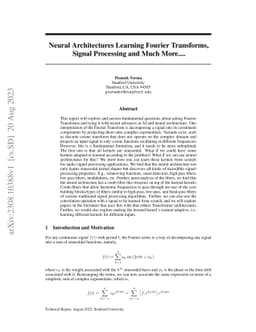 Neural Architectures Learning Fourier Transforms, Signal Processing and
  Much More....