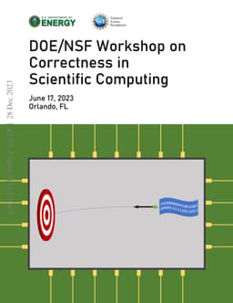 Report of the DOE/NSF Workshop on Correctness in Scientific Computing,
  June 2023, Orlando, FL