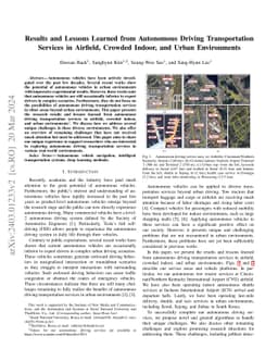Results and Lessons Learned from Autonomous Driving Transportation
  Services in Airfield, Crowded Indoor, and Urban Environments
