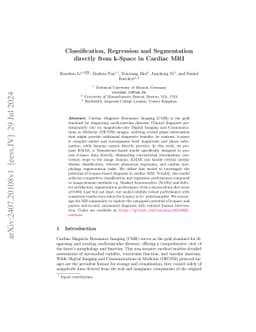 Classification, Regression and Segmentation directly from k-Space in
  Cardiac MRI