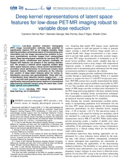 Deep kernel representations of latent space features for low-dose PET-MR
  imaging robust to variable dose reduction