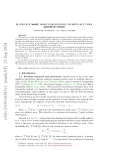 Is speckle noise more challenging to mitigate than additive noise?