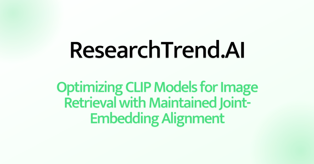 Optimizing CLIP Models for Image Retrieval with Maintained Joint ...